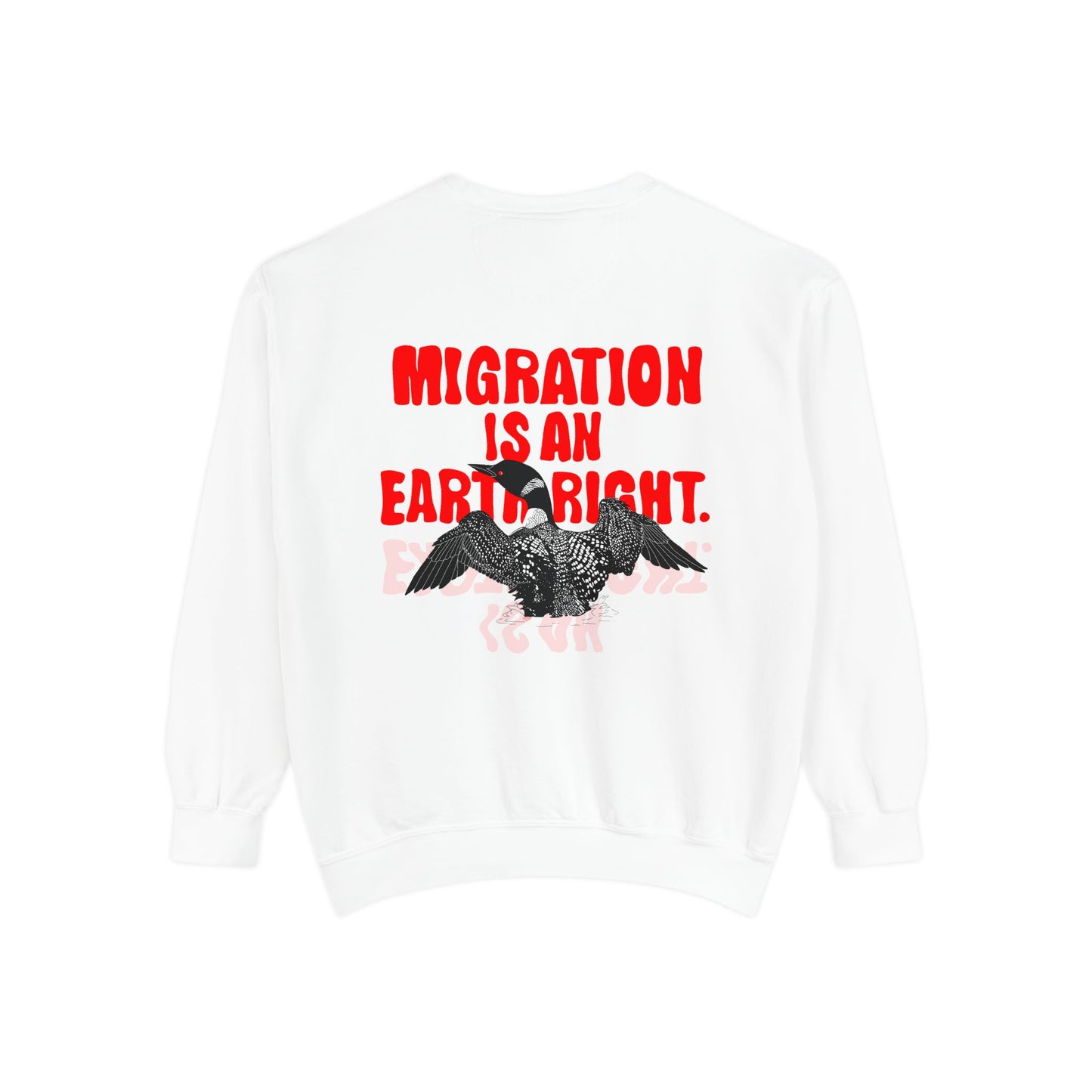 Migration is an Earth Right, Loon, Unisex Garment-Dyed Sweatshirt