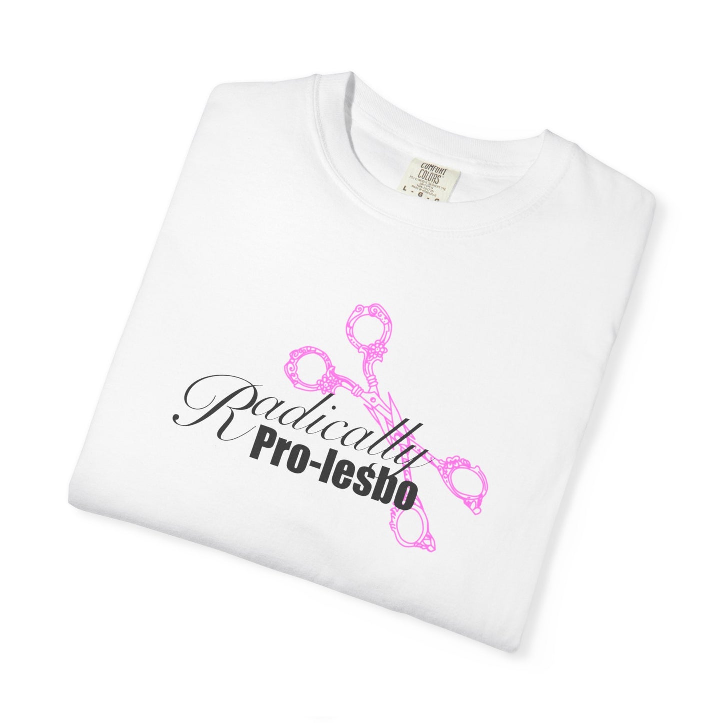 Radically Pro-Lesbo, Pink Scissors, Unisex Garment-Dyed T-shirt