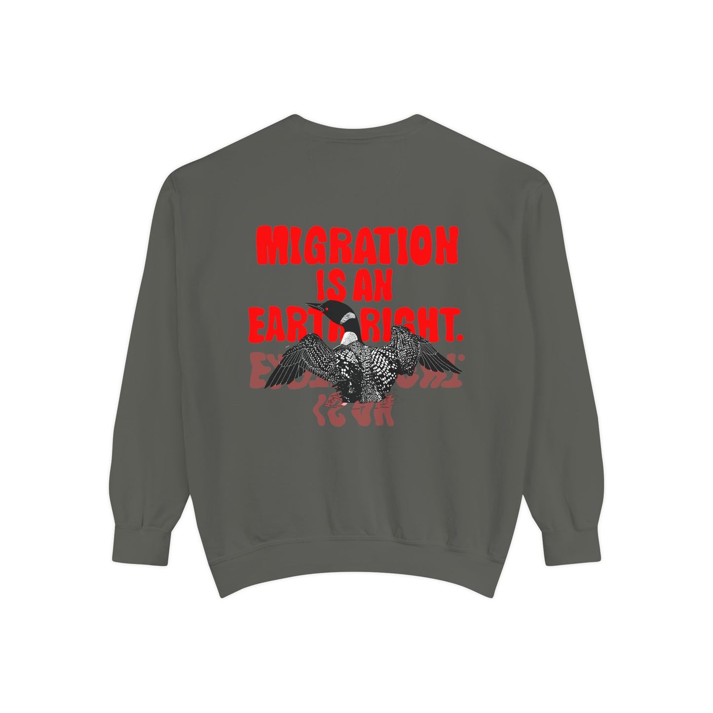 Migration is an Earth Right, Loon, Unisex Garment-Dyed Sweatshirt